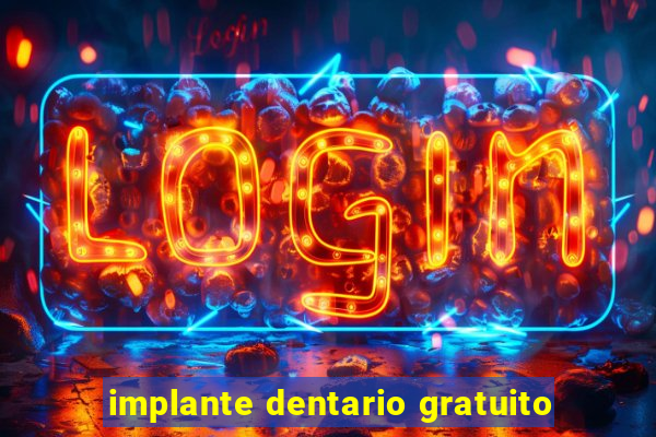 implante dentario gratuito